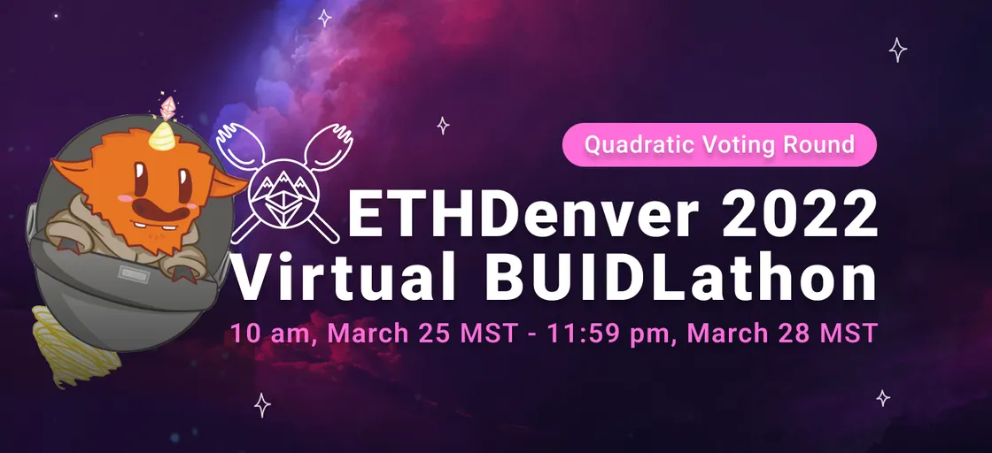 ETHDenver 2022 Virtual BUIDLathon Quadratic Voting Round Grants 