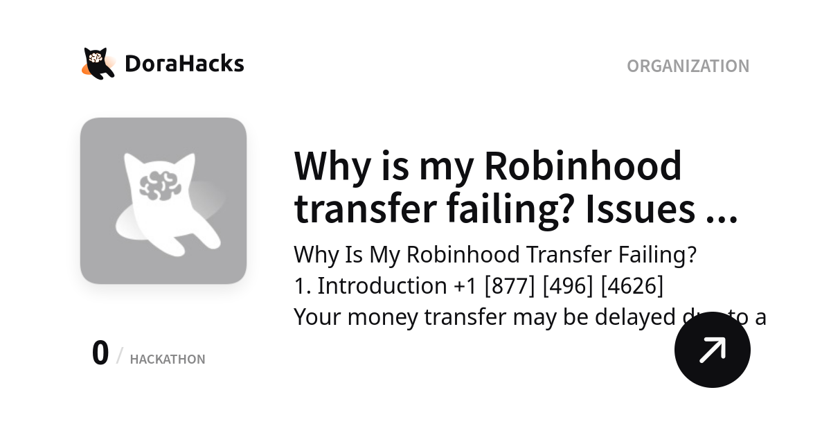 Why is my Robinhood transfer failing? Issues and Quick Fixes | Organization | DoraHacks