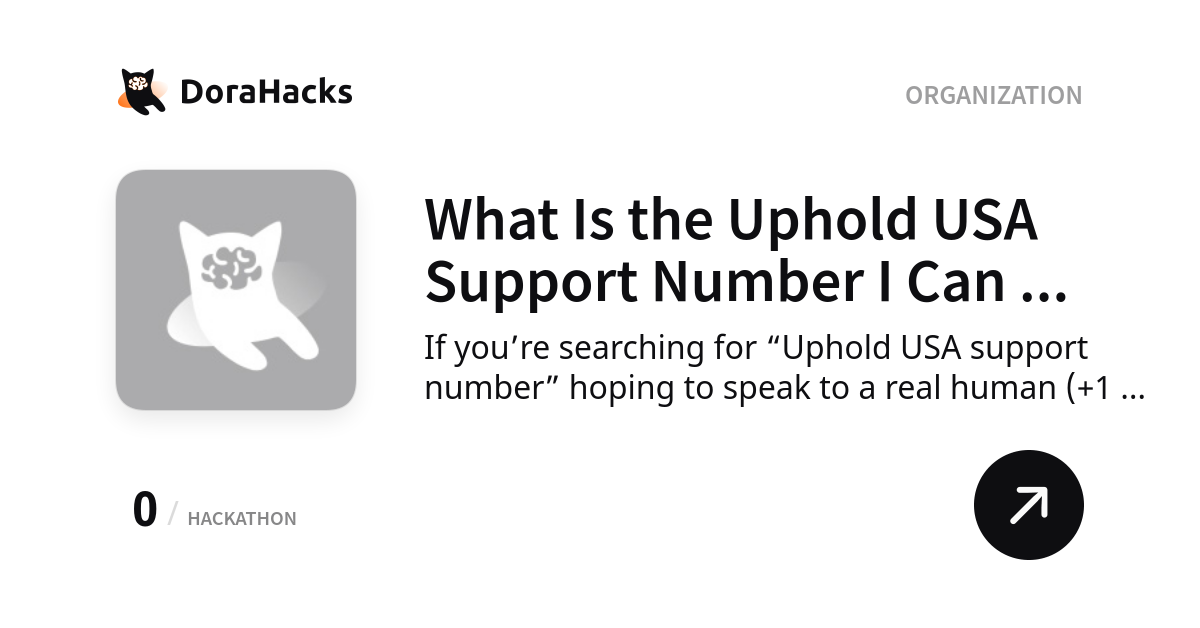What Is the Uphold USA Support Number I Can Call | Organization | DoraHacks