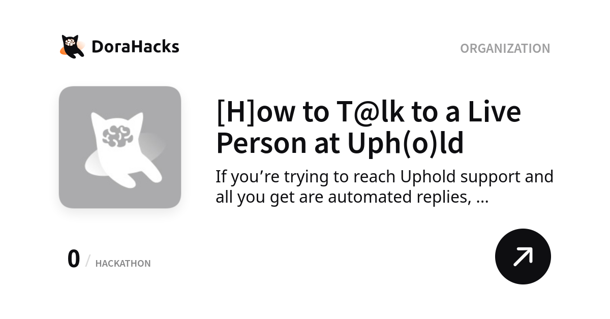 [H]ow to T@lk to a Live Person at Uph(o)ld | Organization | DoraHacks